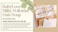 Gheart ❤️ 1/2 dozen - BabyLoves - Colloidal Oatmeal Soap - Gabriel's Heart Organic Skin Care
